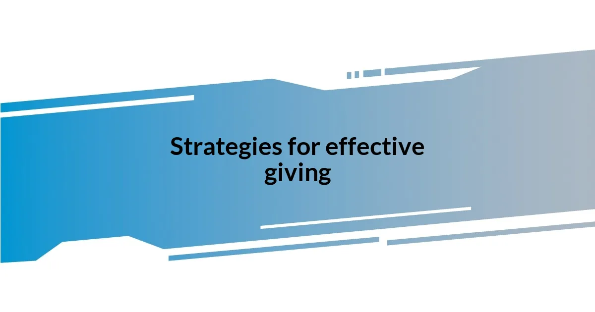 Strategies for effective giving