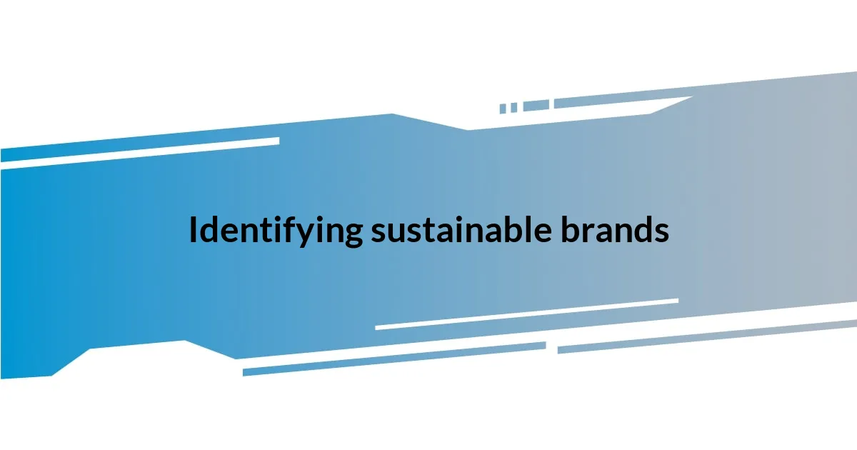 Identifying sustainable brands