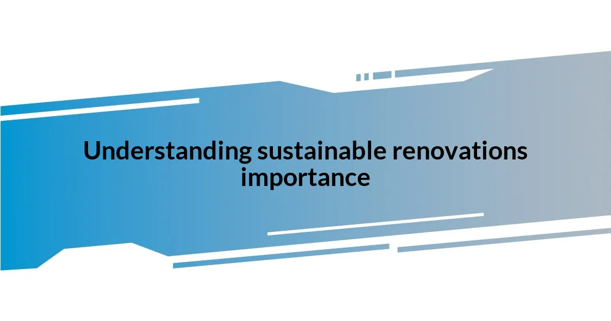 Understanding sustainable renovations importance