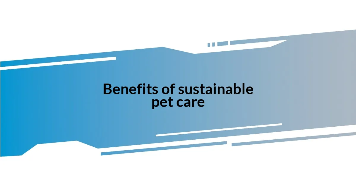 Benefits of sustainable pet care